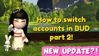 Switch Account Tutorial in BUD Part 2 I Accidentally Created A New AccountBUD Create [upl. by Neemsay984]