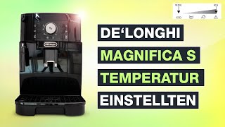 Delonghi Magnifica S Temperatur einstellen ECAM 11112B Testventure [upl. by Dnomrej243]