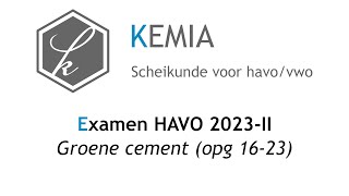 Examen scheikunde HAVO 2023II Groen cement opg 1623 [upl. by Idnaj]