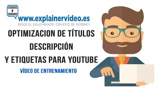 Optimización de títulos descripción y etiquetas para vídeos en youtube [upl. by Von71]