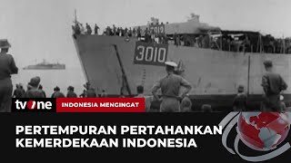 Pertempuran Mempertahankan Kemerdekaan Sejarah Indonesia vs Belanda amp Sekutu  Indonesia Mengingat [upl. by Hoffarth967]