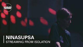 Ninasupsa  Boiler Room Streaming from Isolation with Horoom [upl. by Woermer]