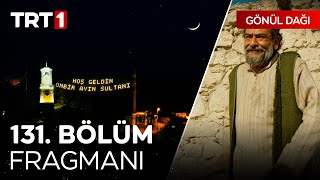 Gönül Dağı 131 Bölüm Fragmanı  quotRamazanın rahmet iklimine hazır olmak lazımquot 🌙 GonulDagiTRT [upl. by Tiffa]