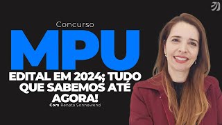 CONCURSO MPU EDITAL EM 2024 TUDO QUE SABEMOS ATÉ AGORA Renata Sonnewend [upl. by Drageruaeb752]