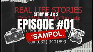 SAMPOL The Story of J amp S Episode 1 [upl. by Pepi326]