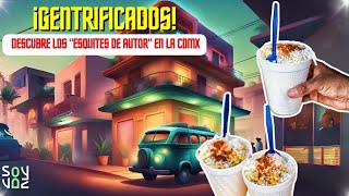 Los esquites de autor son lo más top en la CDMX [upl. by Almund]