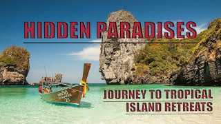 Hidden Paradises Journey to Tropical Island Retreats [upl. by Eisinger]