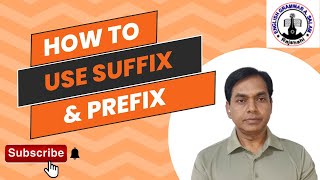 How to use Suffix amp Prefix  English Grammar A Salam AbdusSalamMondol [upl. by Hedvah]