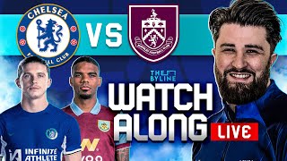 CHELSEA vs BURNLEY  LIVE WATCHALONG  PREMIER LEAGUE  THE BYLINE ft ChelseaFansXI [upl. by Aikemet]