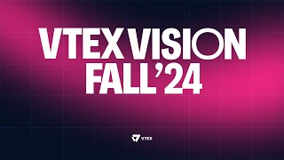 VTEX Vision Fall 24 PT [upl. by Assiluy]