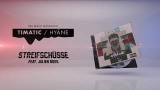 Timatic ft JULIEN BOSS  Streifschüsse HYÄNE OUT NOW [upl. by Perni848]