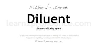 Pronunciation of Diluent  Definition of Diluent [upl. by Ariaet726]