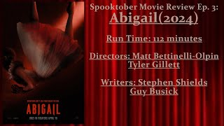 Spooktober Movie Review 2024 Episode 3  Abigail 2024 [upl. by Llahsram]