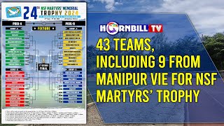 43 TEAMS INCLUDING 9 FROM MANIPUR VIE FOR NSF MARTYRS’ TROPHY [upl. by Eekram129]