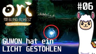 GUMON hat ein LICHT GESTOHLEN  Ori and the Blind Forest 6 [upl. by Millman]