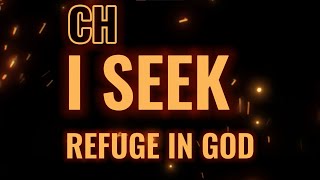 CH I Seek Refuge In GOD [upl. by Watters]