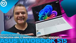 ASUS Vivobook S15  Tela OLED Snapdragon X EliteTecnologia ARM 32GB de RAM e 1TB de SSD Unboxing [upl. by Meedan]