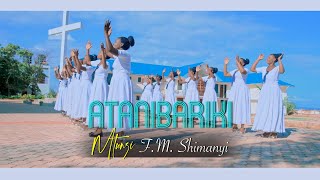 ATANIBARIKI  By FM Shimanyi Kwaya ya Mt Kizito  Kagezi [upl. by Suilmann492]