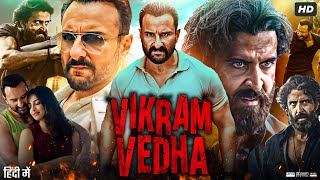 Vikram Vedha Full Movie  Hrithik Roshan  Saif Ali Khan  Radhika Apte  Review amp Facts 1080p [upl. by Hauser]