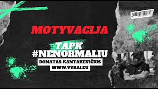 MOTYVACIJA Tapk Nenormaliu Vyrų pasaulio new [upl. by Orman]