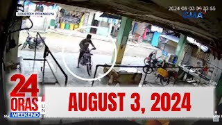 24 Oras Weekend Express August 3 2024 HD [upl. by Ttegirb]