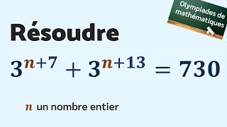 OLYMPIADES DE MATHS  Résoudre 3ⁿ⁺⁷  3ⁿ⁺¹³  730 [upl. by Leizar]