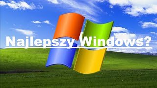 Dlaczego KAŻDY kocha Windowsa XP [upl. by Esineg236]