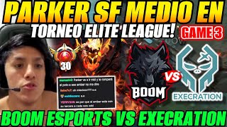 😲Parker va mid en Torneo con su SF lvl 30😲Boom esports vs Execration Game 3 Elite league [upl. by Dee Dee412]