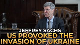 Jeffrey Sachs  How the US Provoked the Invasion of Ukraine [upl. by Snej556]