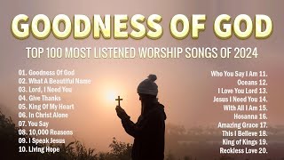 Goodness Of God What A Beautiful NameLyrics Special Hillsong Worship Songs Playlist 2024 [upl. by Eelano735]