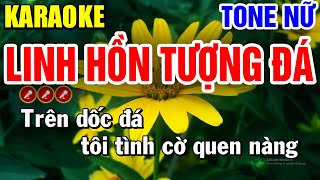 LINH HỒN TƯỢNG ĐÁ Karaoke Tone Nữ  BEAT HAY  ► Dũng Trần Karaoke [upl. by Sukram784]