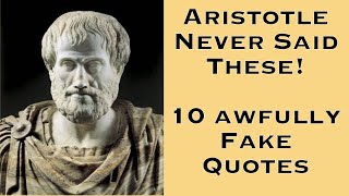 Aristotle Never Said These  10 Awfully Fake Aristotle Quotes  Gregory Sadler Calling Them Out [upl. by Harikahs606]