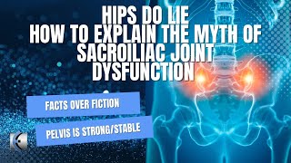 Hips DO Not Go Out of Place  Simple Explanation for the Myth of SIJ Dysfunction [upl. by Aretta]