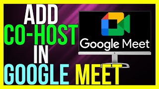 How to Add Co Host in Google Meet 2024 1 MINUTE GUIDE [upl. by Lexi]