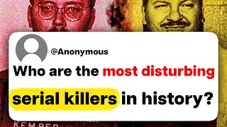 Who are the most disturbing serial killers in history [upl. by Philipson]