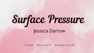 Surface Pressure  Jessica Darrow  quotEncantoquot Lyrics [upl. by Aremmat]