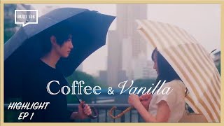 ENG SUB MULTI Highlight Coffee amp Vanilla  EP 1 [upl. by Legnaesoj519]