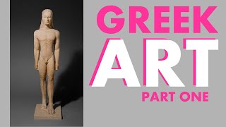 Greek Art Part 1  Geometric and Archaic [upl. by Eentihw]