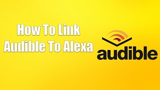 How To Link Audible To Alexa [upl. by Bagley]