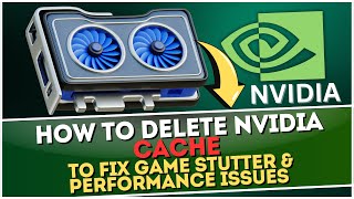 How to Delete NVIDIA Cache to FIX Game Stutter in Windows [upl. by Tory314]