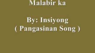 Malabir ka  Insiyong  Pangasinan Song [upl. by Edyak]