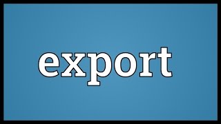 Export Meaning [upl. by Jerrylee27]