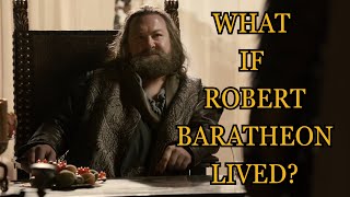 What If Robert Baratheon Lived Game Of Thrones [upl. by Namso706]