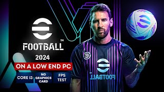 eFootball 2024 on Low End PC  NO Graphics Card  i3 [upl. by Yenrab]