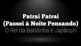 PLAYBACK O Rei da Batidinha e Japãozin  Patrai Patrai [upl. by Yseult90]