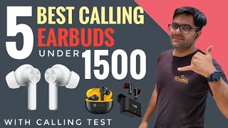 5 Best Earbuds Under 1500 with Best Calling Experience ⚡⚡ Top 5 Calling Earbuds Under 1500 ⚡⚡ [upl. by Ettegirb]