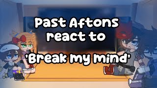 Past Aftons react to Break My Mind  Gacha Club  Past gachaclub pastaftons [upl. by Latyrc601]