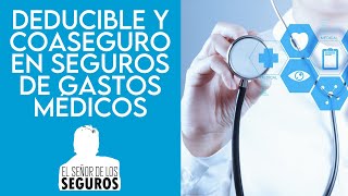 Aplicación de Deducible y Coaseguro en Seguros de gastos médicos mayores [upl. by Niatsirt]