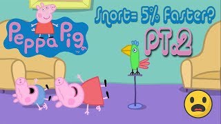 Peppa Pig But Every Time They Snort Its 5 Faster Again [upl. by Georgie]