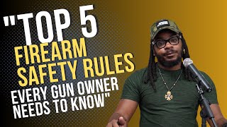 quotTop 5 Firearm Safety Rules Every Gun Owner Needs to Knowquot [upl. by Aicnerolf]